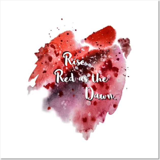 Rise Red as the Dawn Wall Art by MrsBaggins